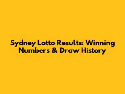 Sydney Lotto Results: Winning Numbers & Draw History