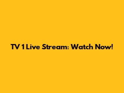 TV 1 Live Stream: Watch Now!