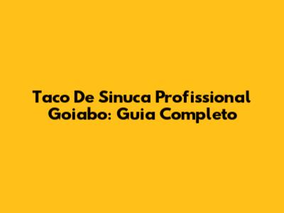 Taco De Sinuca Profissional Goiabo: Guia Completo