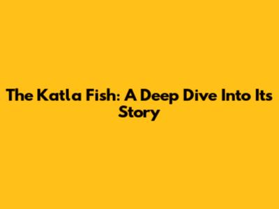 The Katla Fish: A Deep Dive Into Its Story