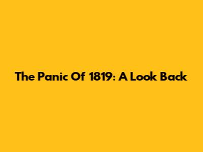 The Panic Of 1819: A Look Back