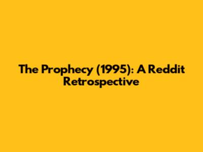 The Prophecy (1995): A Reddit Retrospective