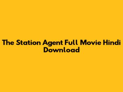 The Station Agent Full Movie Hindi Download