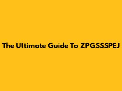 The Ultimate Guide To "ZPGSSSPEJ"