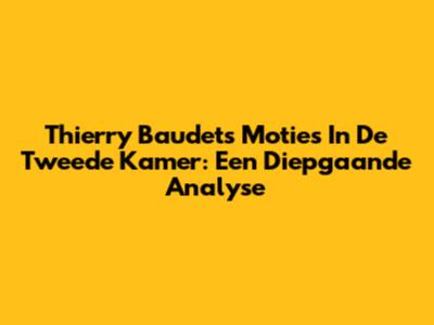 Thierry Baudet's Moties In De Tweede Kamer: Een Diepgaande Analyse