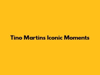 Tino Martin's Iconic Moments