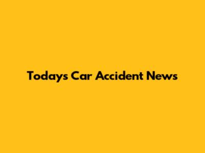 Today's Car Accident News