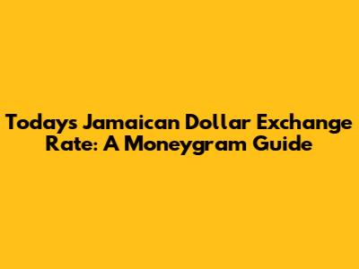 Today's Jamaican Dollar Exchange Rate: A Moneygram Guide
