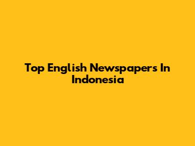 Top English Newspapers In Indonesia