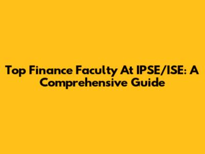 Top Finance Faculty At IPSE/ISE: A Comprehensive Guide