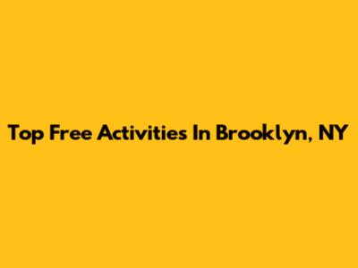 Top Free Activities In Brooklyn, NY