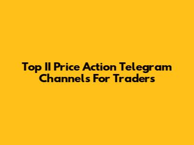 Top II Price Action Telegram Channels For Traders