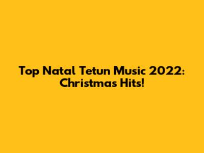 Top Natal Tetun Music 2022: Christmas Hits!