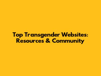 Top Transgender Websites: Resources & Community
