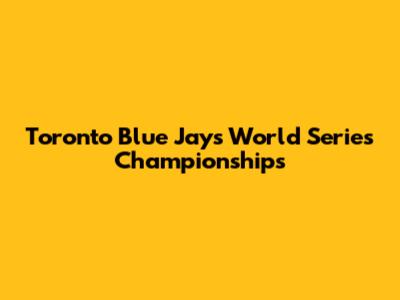Toronto Blue Jays World Series Championships