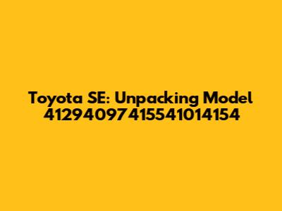 Toyota SE: Unpacking Model 41294097415541014154