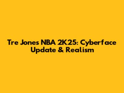 Tre Jones NBA 2K25: Cyberface Update & Realism