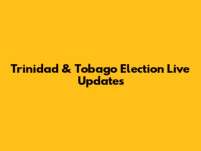 Trinidad & Tobago Election Live Updates