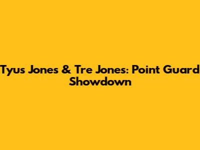 Tyus Jones & Tre Jones: Point Guard Showdown