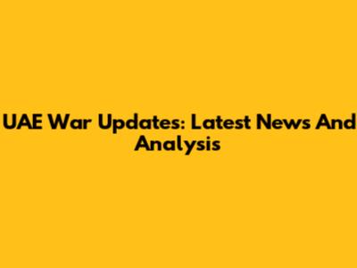 UAE War Updates: Latest News And Analysis