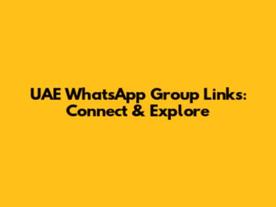 UAE WhatsApp Group Links: Connect & Explore