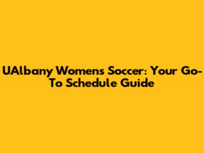 UAlbany Women's Soccer: Your Go-To Schedule Guide
