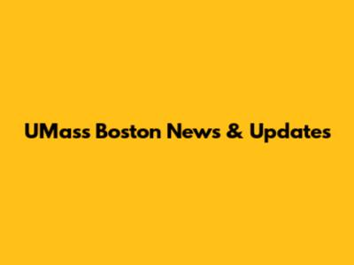 UMass Boston News & Updates
