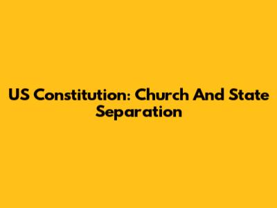 US Constitution: Church And State Separation