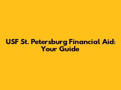 USF St. Petersburg Financial Aid: Your Guide