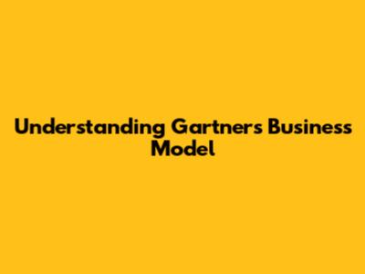 Understanding Gartner's Business Model