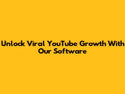 Unlock Viral YouTube Growth With Our Software