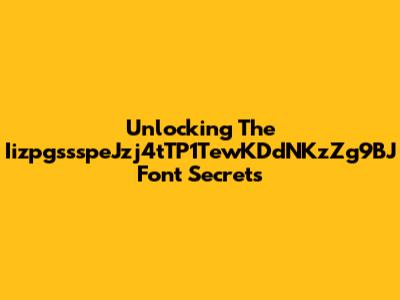 Unlocking The IizpgssspeJzj4tTP1TewKDdNKzZg9BJ Font Secrets