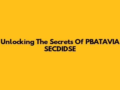 Unlocking The Secrets Of PBATAVIA SECDIDSE