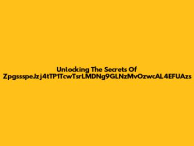 Unlocking The Secrets Of ZpgssspeJzj4tTP1TcwTsrLMDNg9GLNzMvOzwcAL4EFUAzs
