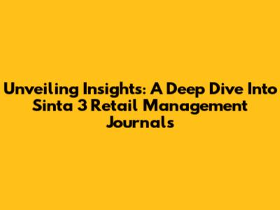 Unveiling Insights: A Deep Dive Into Sinta 3 Retail Management Journals