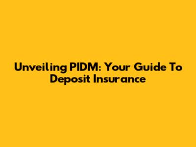 Unveiling PIDM: Your Guide To Deposit Insurance