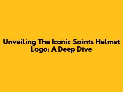Unveiling The Iconic Saints Helmet Logo: A Deep Dive