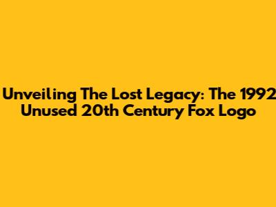 Unveiling The Lost Legacy: The 1992 Unused 20th Century Fox Logo