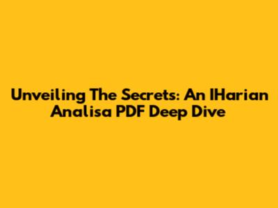 Unveiling The Secrets: An IHarian Analisa PDF Deep Dive