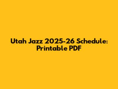 Utah Jazz 2025-26 Schedule: Printable PDF