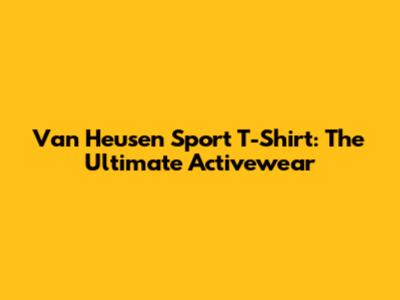 Van Heusen Sport T-Shirt: The Ultimate Activewear
