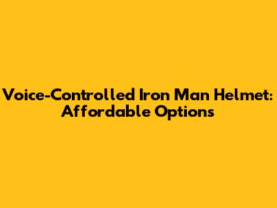 Voice-Controlled Iron Man Helmet: Affordable Options