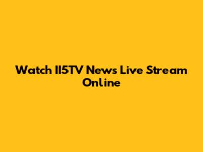 Watch II5TV News Live Stream Online