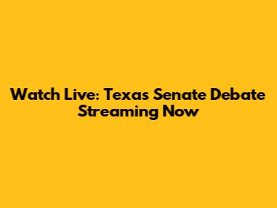 Watch Live: Texas Senate Debate Streaming Now