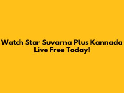 Watch Star Suvarna Plus Kannada Live Free Today!