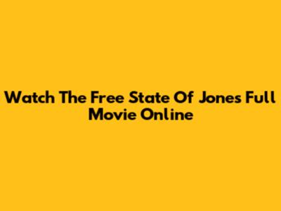 Watch The Free State Of Jones Full Movie Online