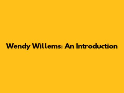 Wendy Willems: An Introduction
