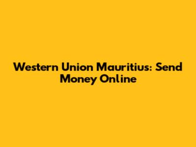 Western Union Mauritius: Send Money Online
