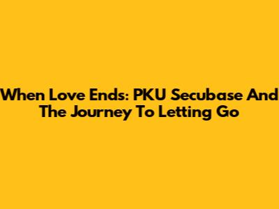 When Love Ends: PKU Secubase And The Journey To Letting Go