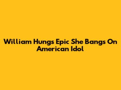 William Hung's Epic 'She Bangs' On American Idol